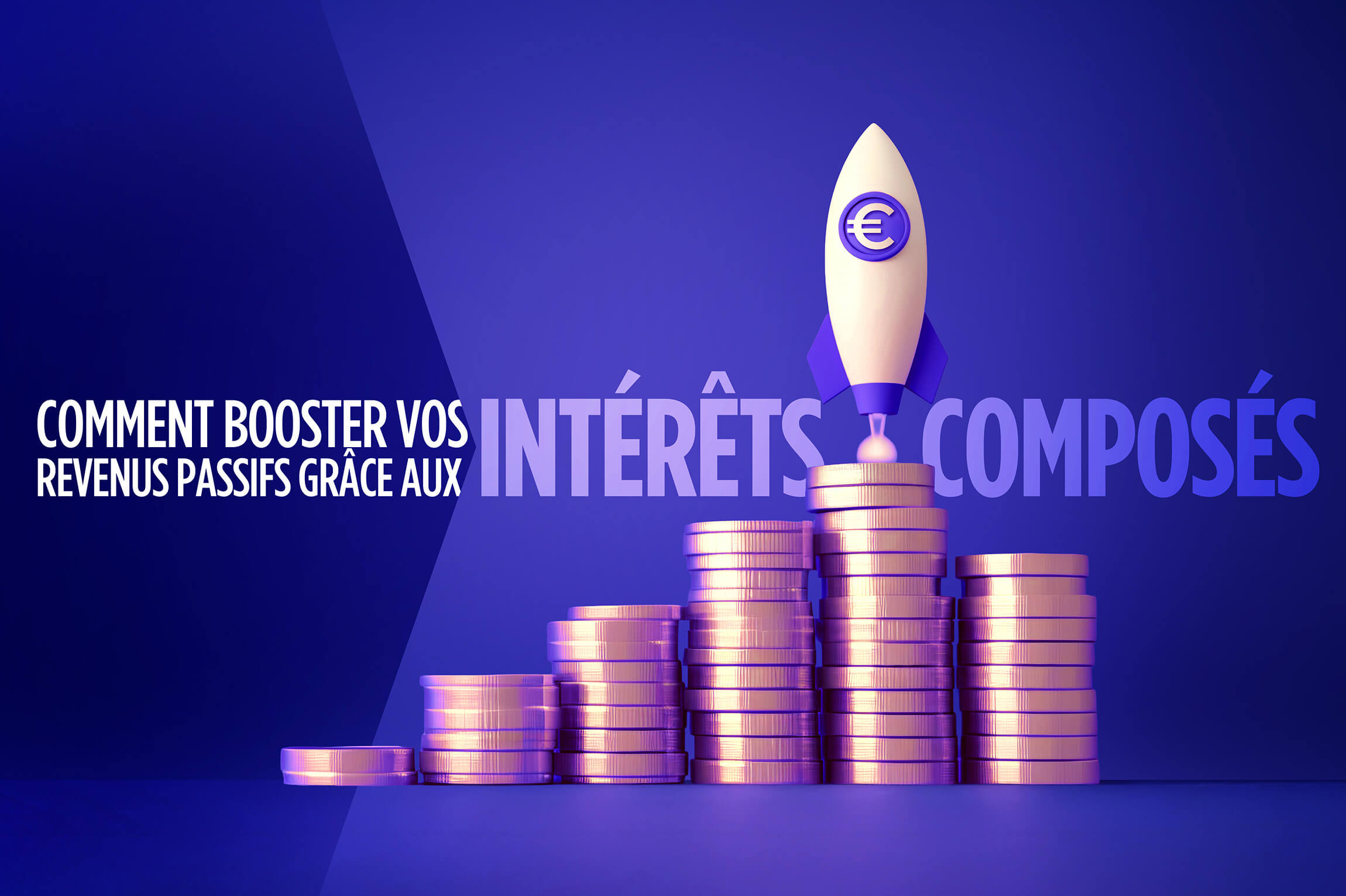 Booster ses revenus passifs grâce aux intérêts composés