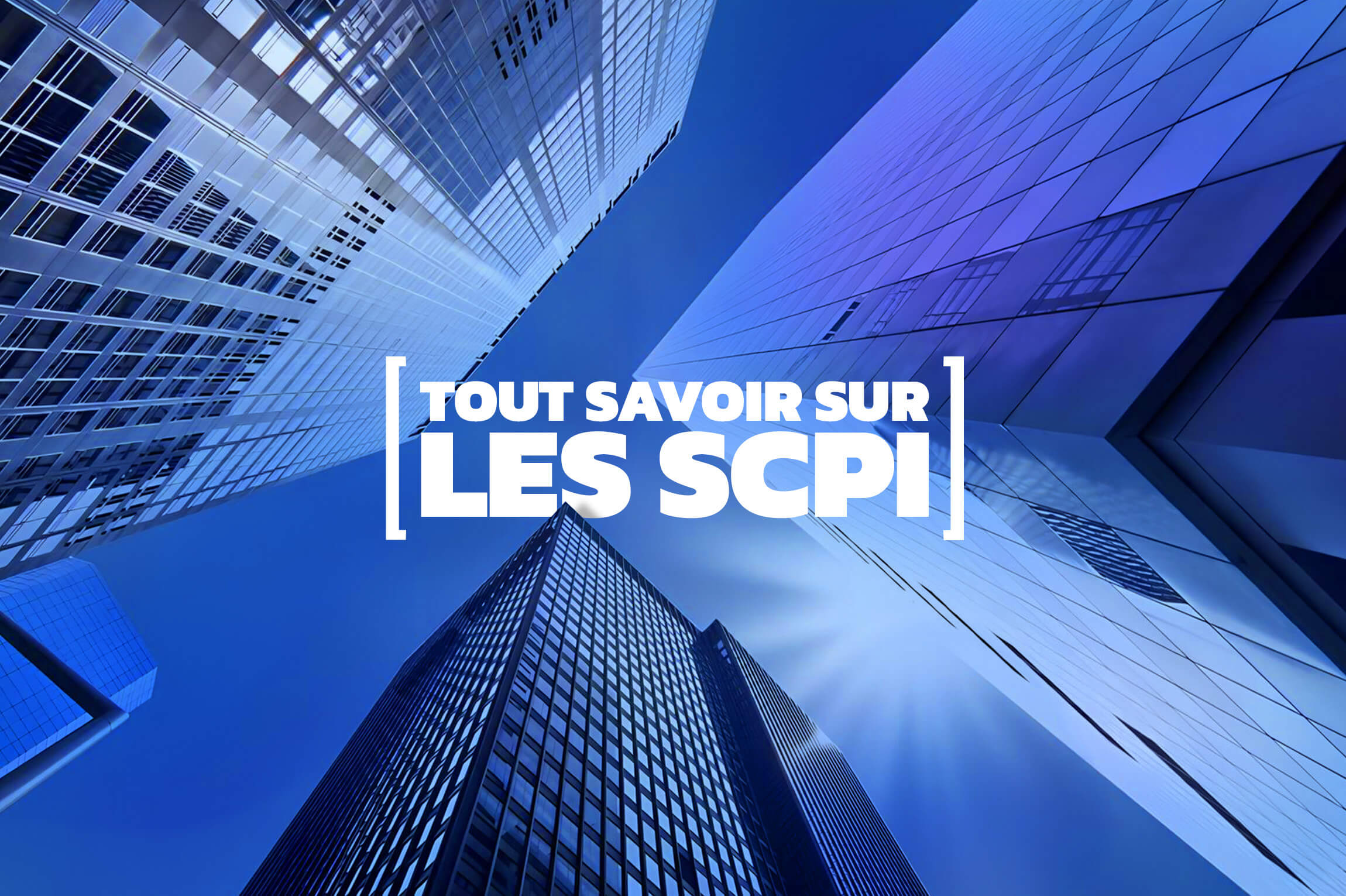 Tout savoir sur les SCPI en 2025 : Rendement, Fiscalité et Risques