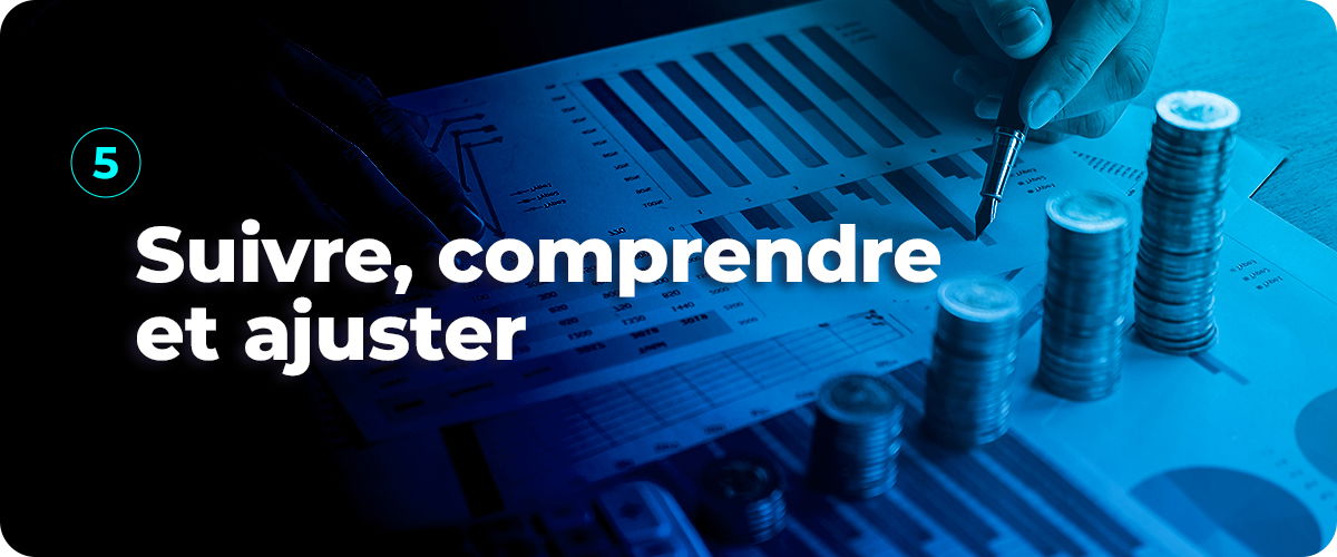 #5 Suivre, comprendre, ajuster